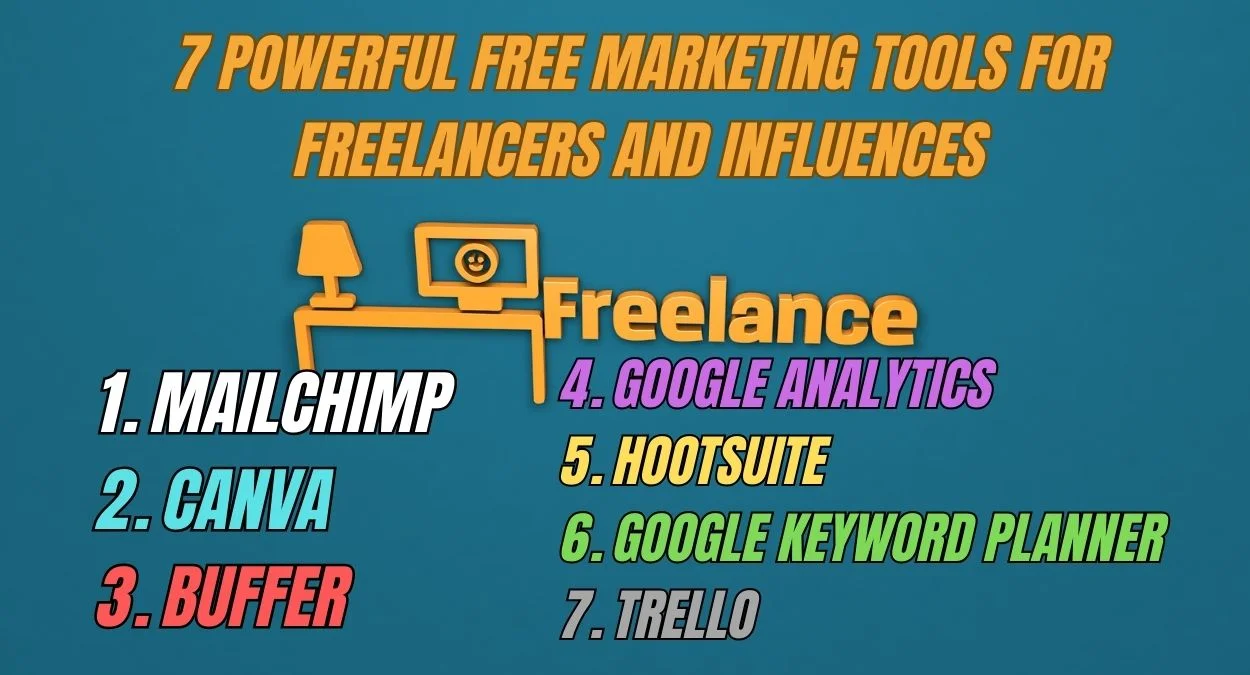 7 Powerful Free Marketing Tools for Freelancers and Influences