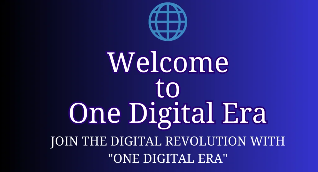 🌐 Welcome to One Digital Era - Where Innovation Meets Insight: